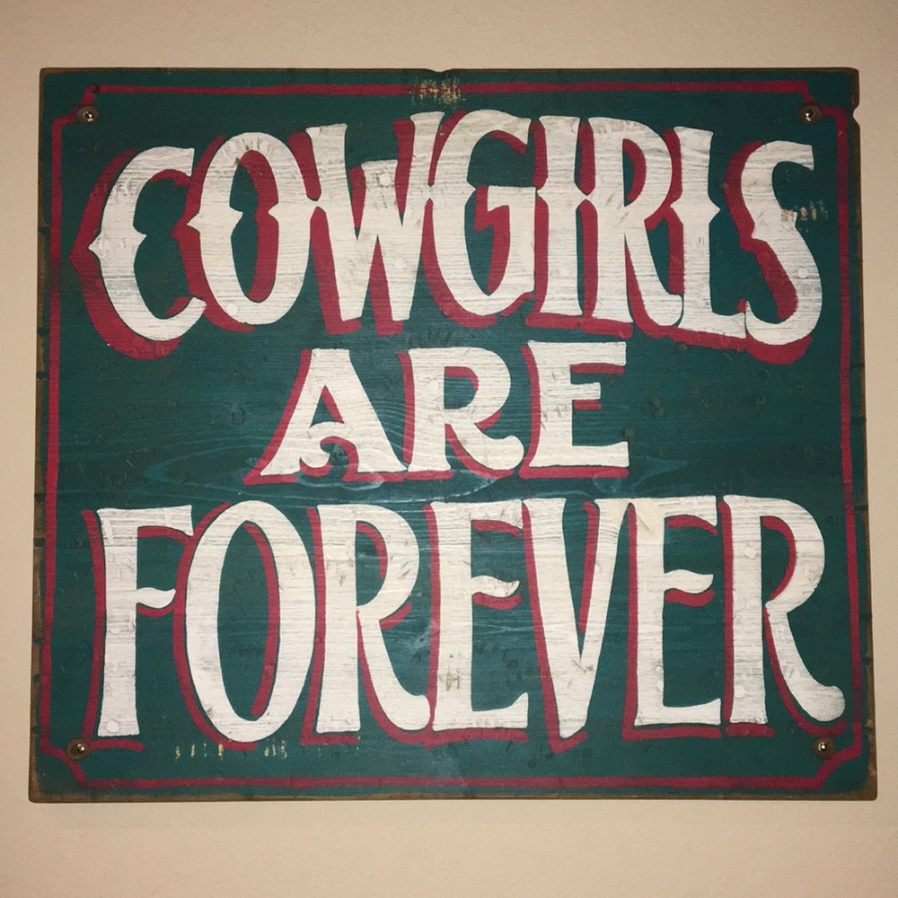 “COWGIRLS ARE FOREVER” sign OLD WEST